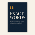 Exact Words — The Manager's Script System for Hard Conversations, cover